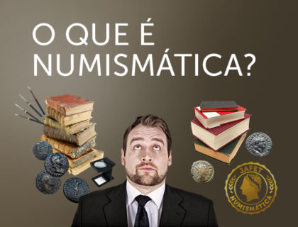 O Que é Numismática? O Que é Numismática?