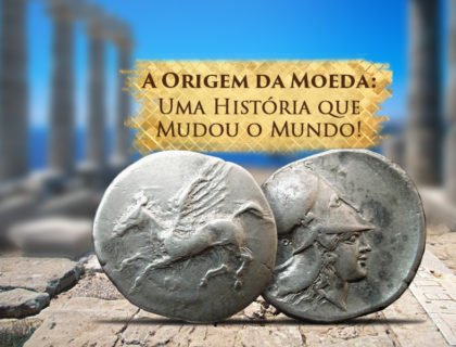 A Origem e a História da Moeda A Origem e a História da Moeda