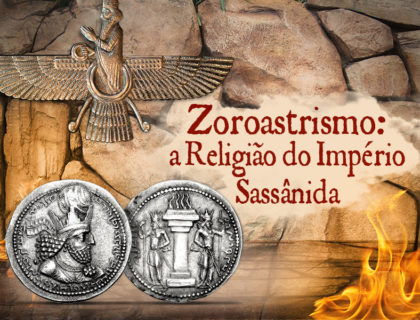 Zoroastrismo: a Religião do Império Sassânida Zoroastrismo: a Religião do Império Sassânida