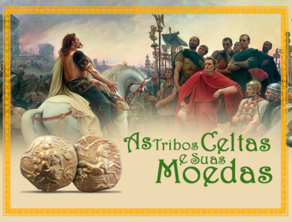 As Tribos Celtas e Suas Moedas As Tribos Celtas e Suas Moedas