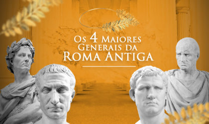 4 Generais Romanos e seus Maiores Feitos