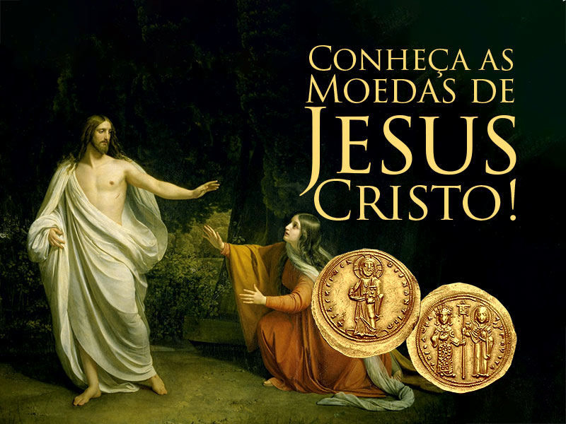 Conheça as moedas de Jesus Cristo!