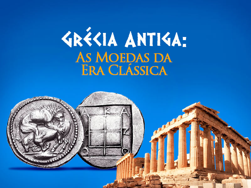 Conheça os fatos e as moedas do período clássico grego!