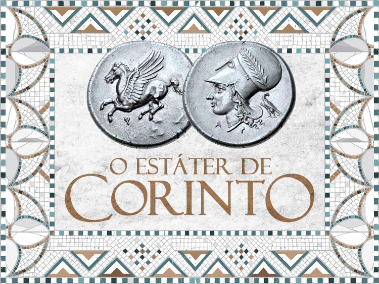 Conheça os diferentes estilos do estáter de Corinto, moeda da antiga Grécia.