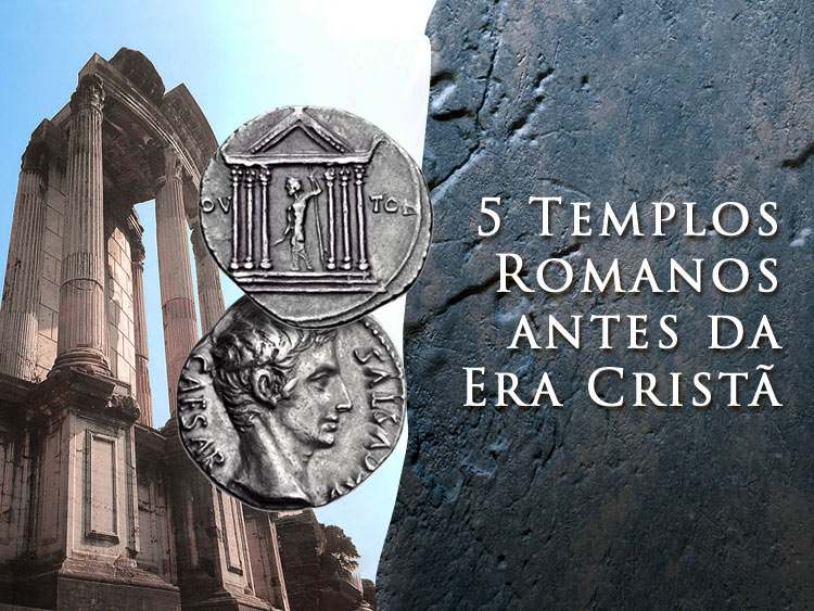 Descubra quais eram os 5 principais templos romanos antes da Era Cristã.