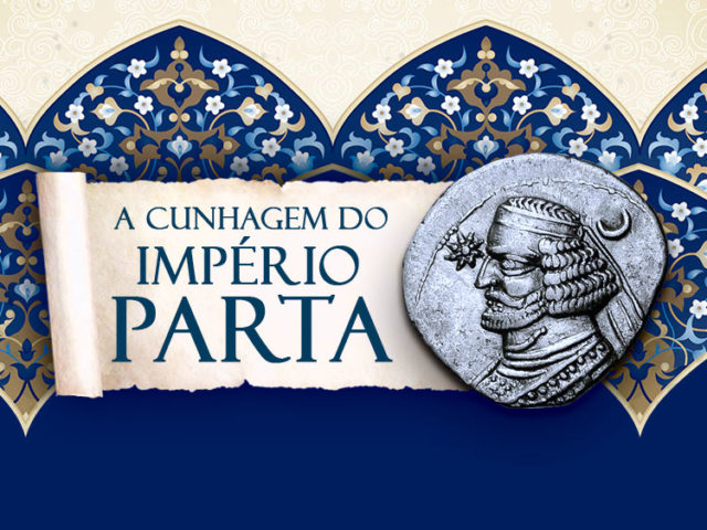 A cunhagem do Império Parta · Jafet Numismática