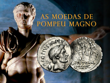 Pompeu Magno: as moedas de um grande general Pompeu Magno: as moedas de um grande general