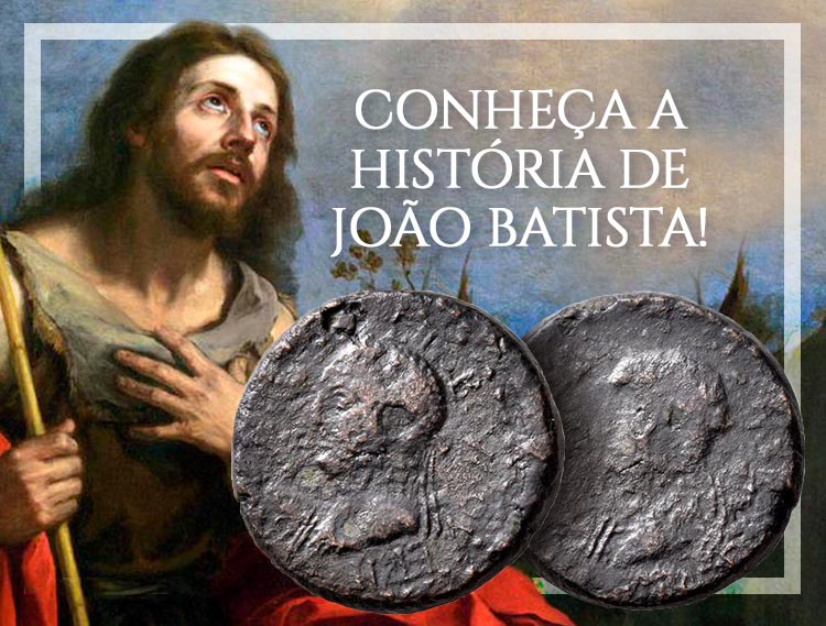 Conheça a História de João Batista.